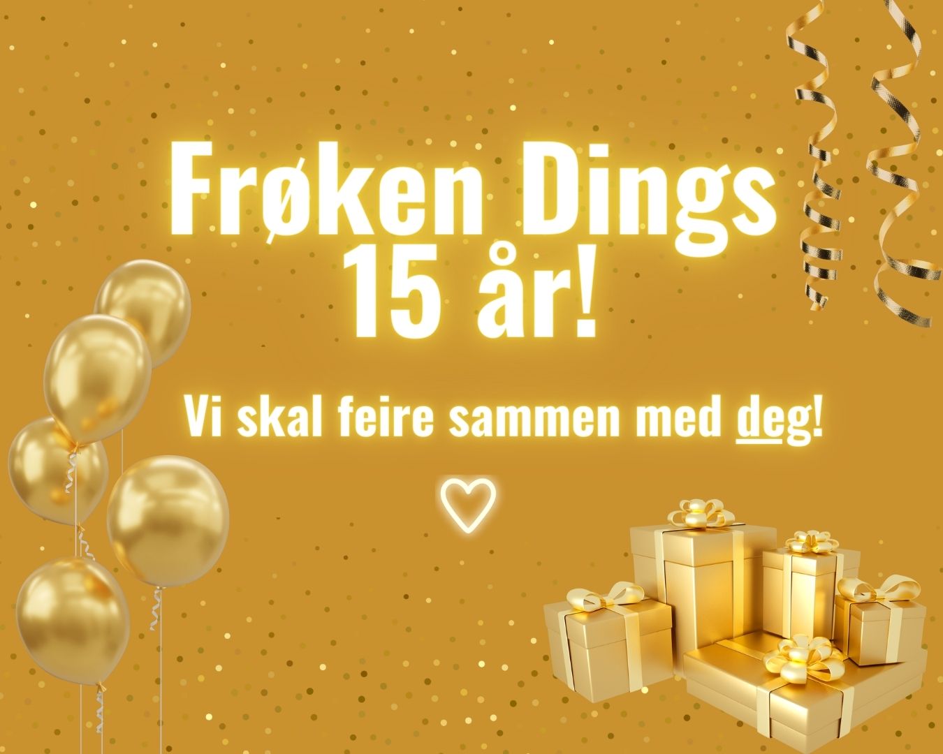 Vi feirer 15 år sammen med deg